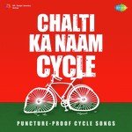 Chalti Ka Naam Cycle - DJ Harshit Shah Song Download